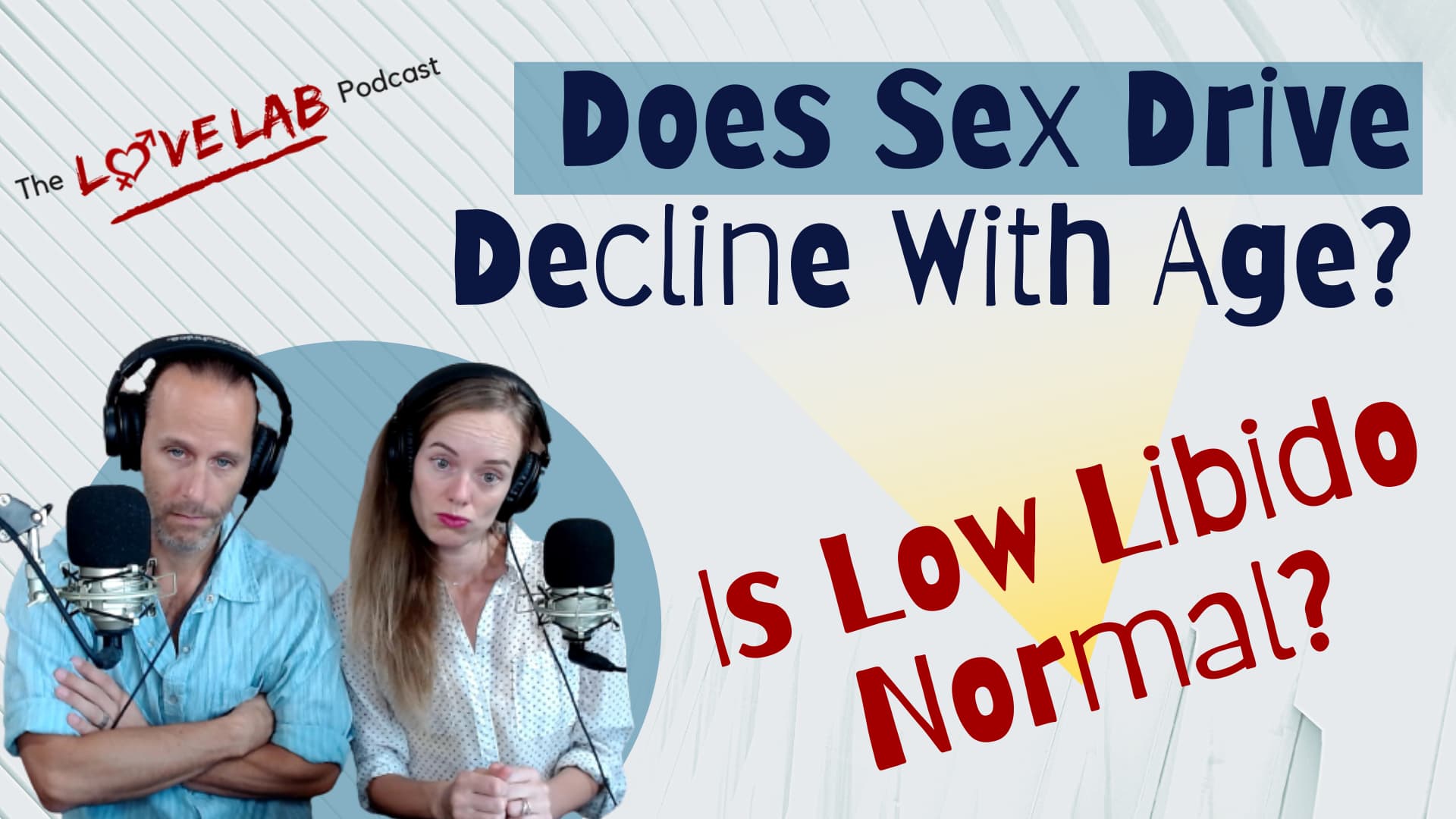 Does Sex Drive Decline With Age The Love Lab Podcast